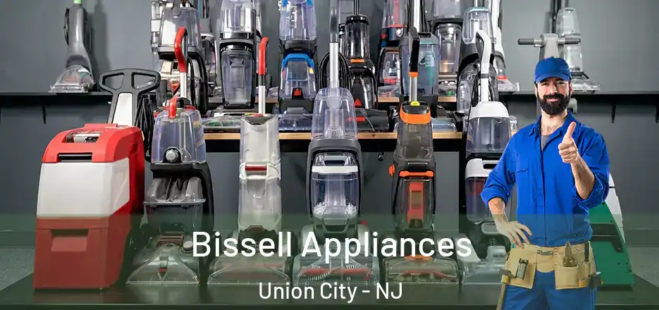 Bissell Appliances Union City - NJ