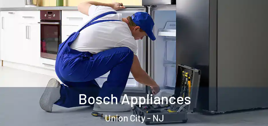 Bosch Appliances Union City - NJ