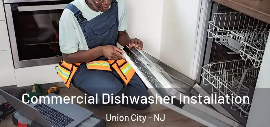 Commercial Dishwasher Installation Union City - NJ