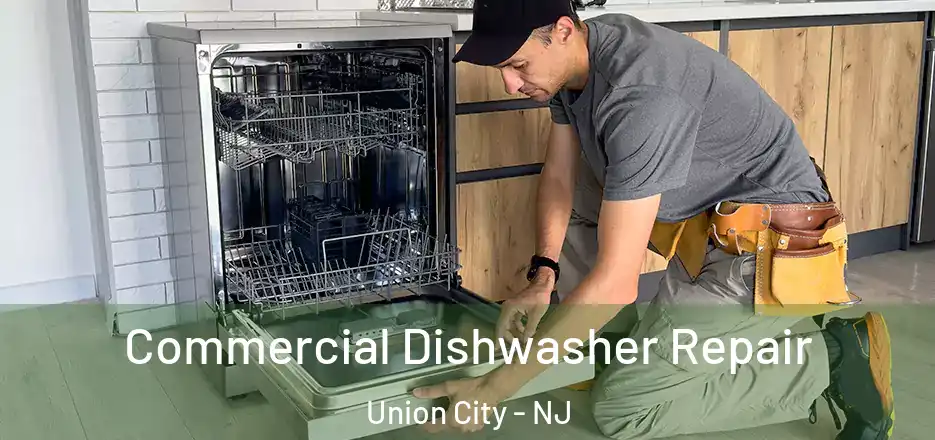 Commercial Dishwasher Repair Union City - NJ