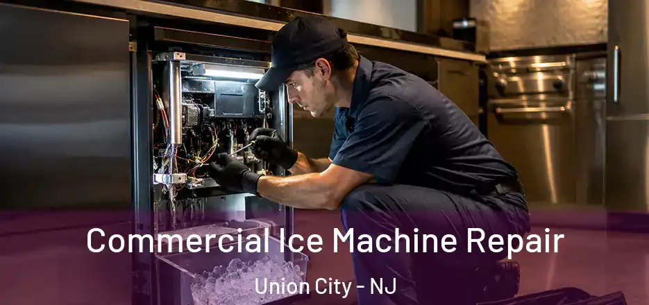 Commercial Ice Machine Repair Union City - NJ