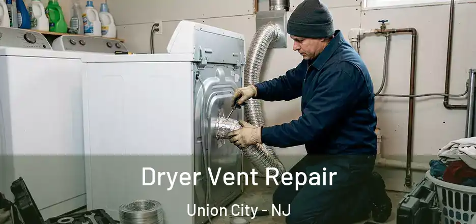 Dryer Vent Repair Union City - NJ