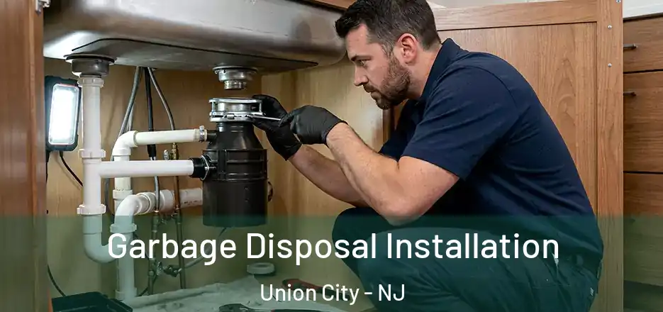 Garbage Disposal Installation Union City - NJ