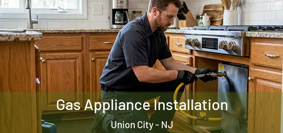Gas Appliance Installation Union City - NJ