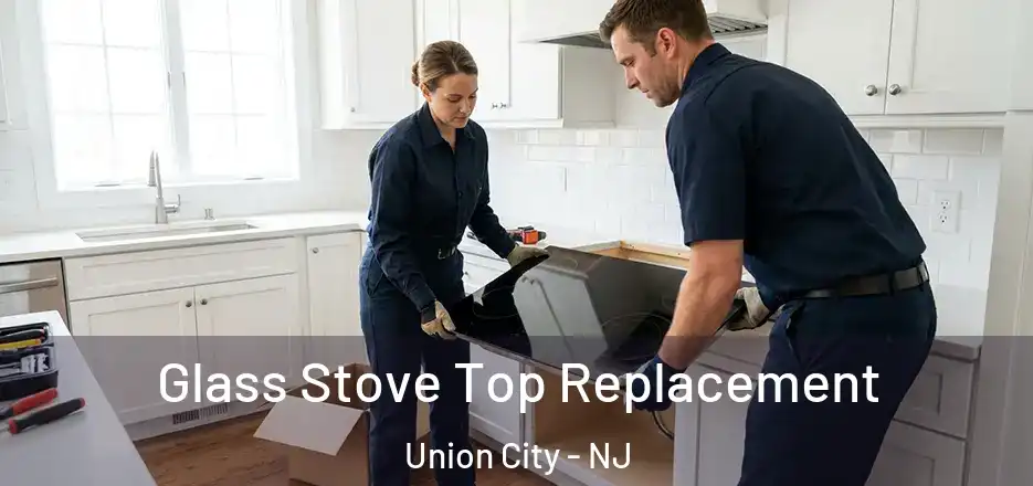 Glass Stove Top Replacement Union City - NJ