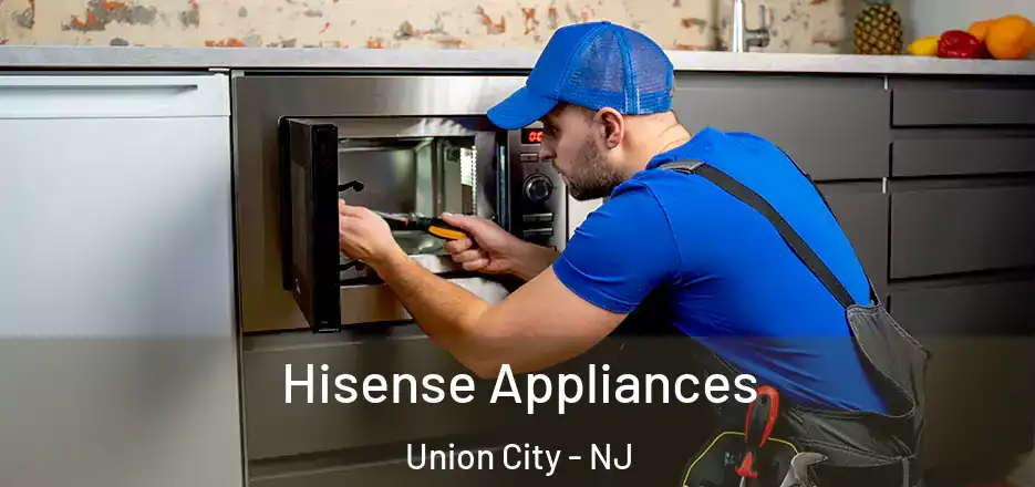 Hisense Appliances Union City - NJ