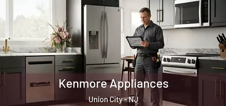 Kenmore Appliances Union City - NJ