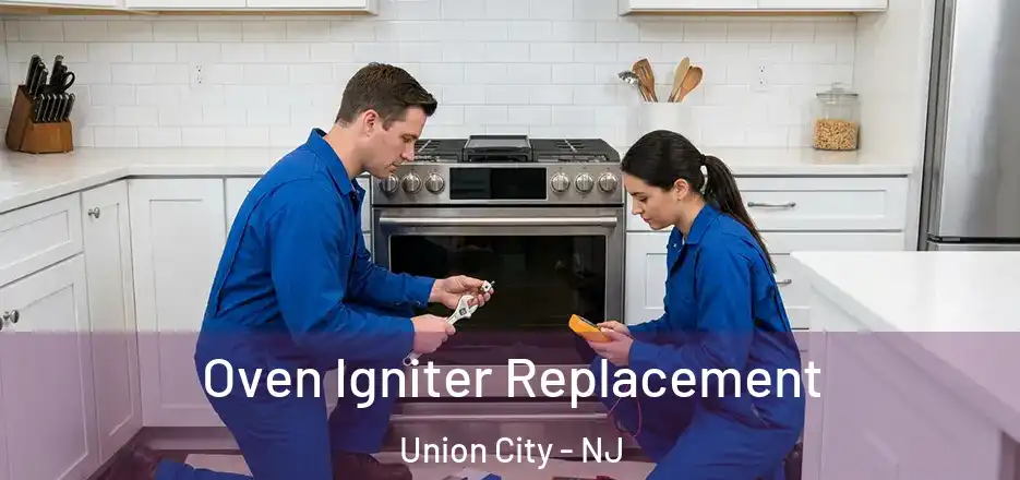 Oven Igniter Replacement Union City - NJ