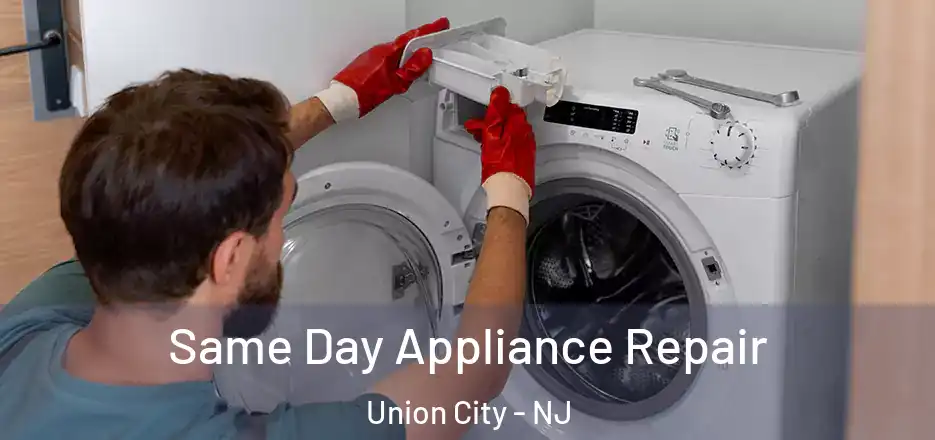 Same Day Appliance Repair Union City - NJ