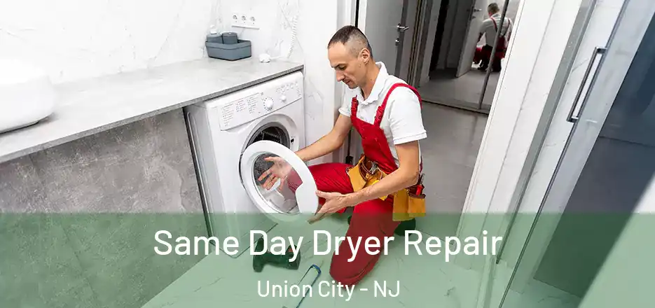 Same Day Dryer Repair Union City - NJ